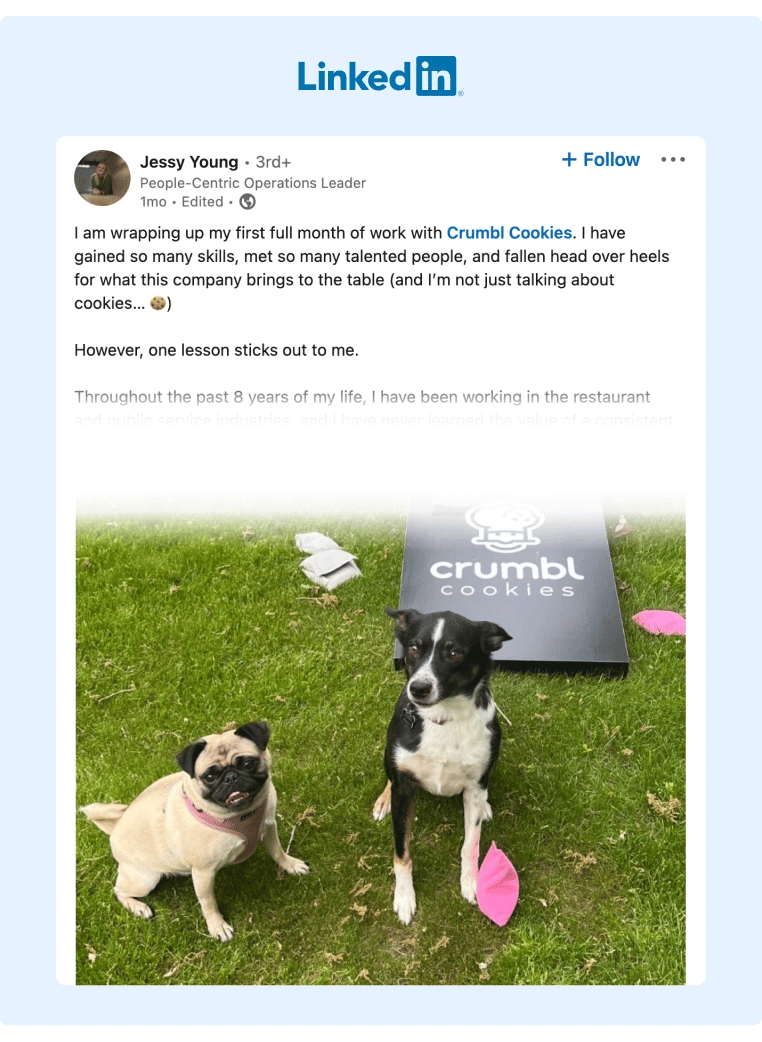 A Crumbl Cookie employee felt appreciated and supported by her employer sharing on LinkedIn a post about the company culture accompanied with a picture of two dogs