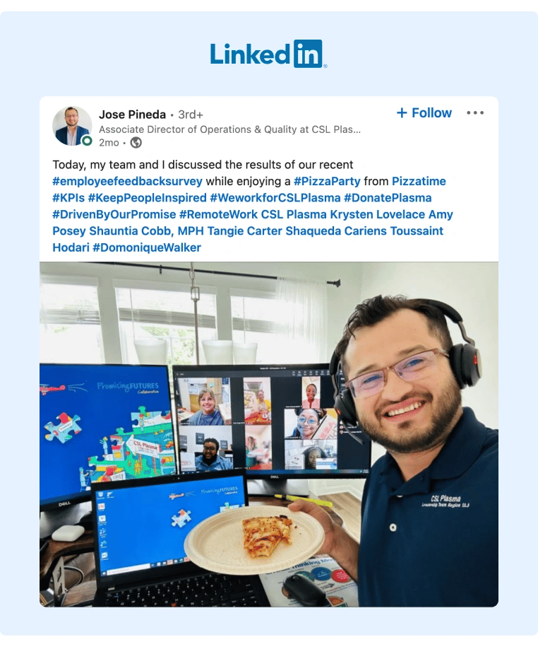 An employee from CSL Plasma posted a picture on LinkedIn thanking the company for a Pizza Party