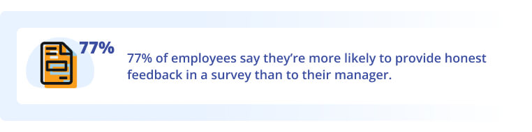 Employees like surveys for honest feedback