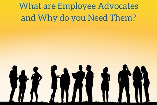 What are Employee Advocates and Why do you Need Them?