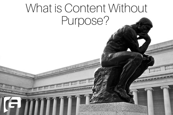 What is Content Without Purpose?