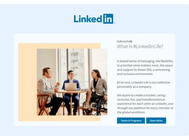 LinkedIn Careers offer a great description of how inclusive and welcoming their work culture is