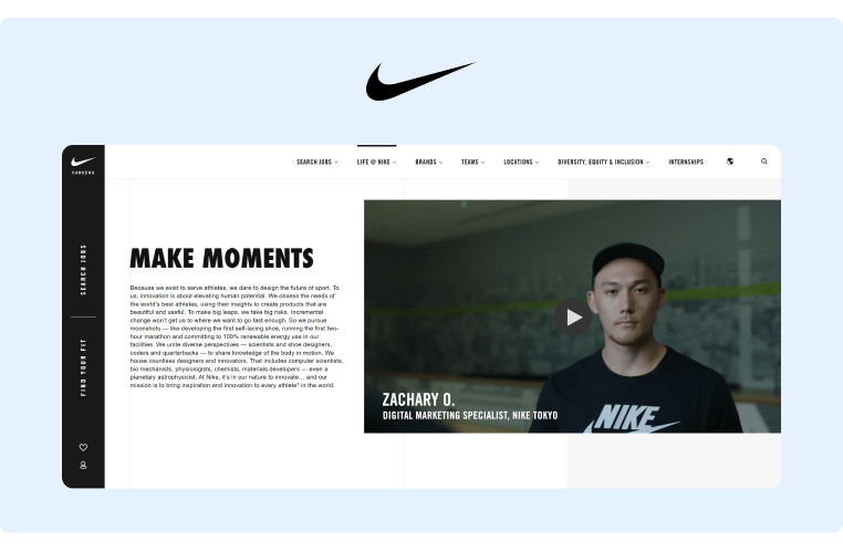 Nikes Make Moments video testimonials are a great example on how to attract top talent
