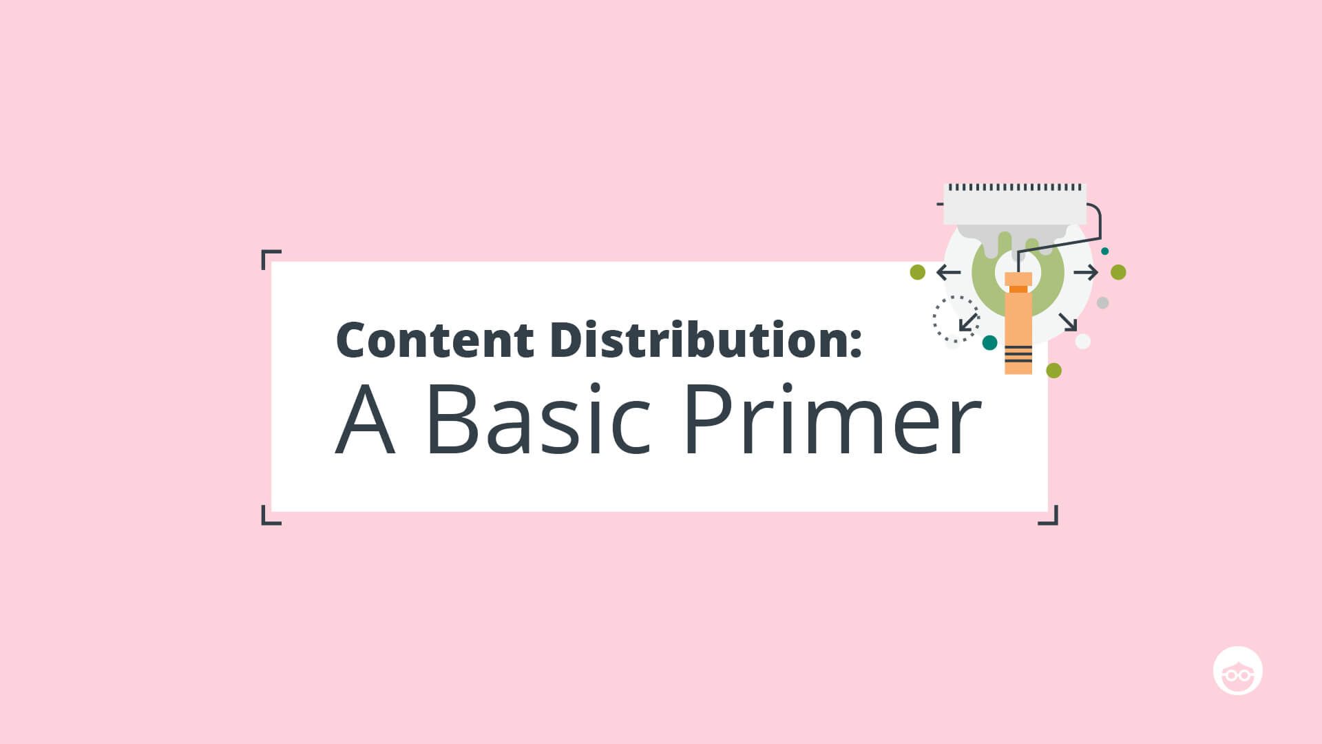 Content Distribution: A Basic Primer